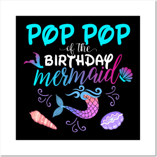 Pop Pop Of The Birthday Mermaid Matching Family Posters and Art